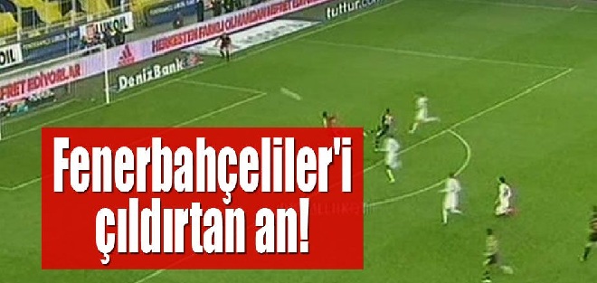 Fenerbahçeliler'i Çıldırtan An!