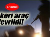 Şanlıurfa'da Askeri Araç Devrildi: 6 Yaralı !